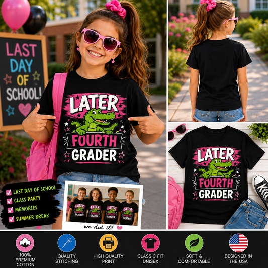 Later Fourth Grader Funny Alligator Last Day of School Girls Graduation T-Shirt